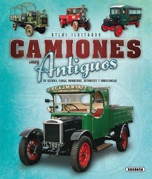 Atlas ilustrado camiones muy antiguos de guerra,  carga, bomberos, autobuses y ambulacias | 9788467757835 | Puig-rafagut, Joaquim