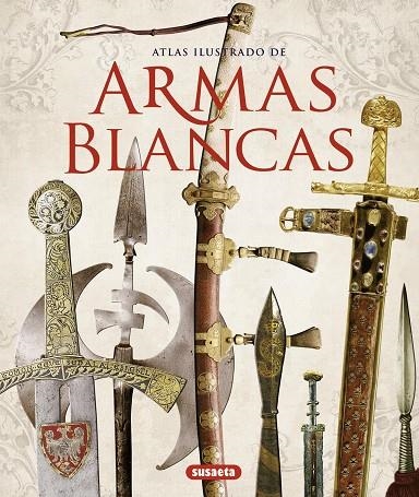 Atlas ilustrado de armas blancas | 9788467716238 | Barlozzetti, Ugo;Matteoni, Sandro;Quinn, Bradley