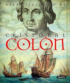 Atlas ilustrado de Cristóbal Colón | 9788467708240 | Queralt del Hierro, María Pilar;Díaz Pereda, Patricia