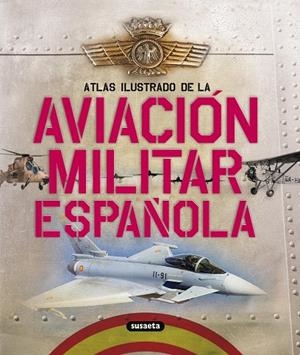 Atlas ilustrado de la aviación militar española | 9788467705201 | Permuy López, Rafael Ángel;González Serrano, José Luis