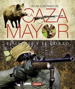 Atlas ilustrado de la caza mayor del jabalí y del corzo | 9788430551156 | Cabanau, Laurent;Valet, Gilbert