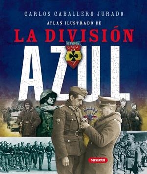 Atlas ilustrado de la División Azul | 9788467702026 | Caballero Jurado, Carlos