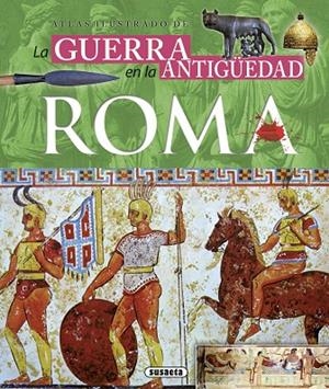 Atlas ilustrado de la guerra en la antigüedad Roma | 9788467744316 | Sáez Abad, Rubén