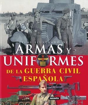 Atlas ilustrado de las armas y uniformes de la guerra civil española | 9788430570362 | Susaeta, Equipo
