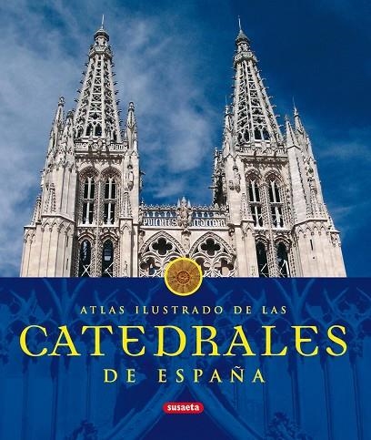 Atlas ilustrado de las catedrales de España | 9788430566242 | Susaeta, Equipo