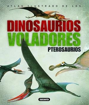 Atlas ilustrado de los dinosaurios voladores pterosaurios | 9788430538935 | Wellnhofer, Peter;Sibbick, John
