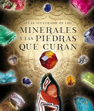 Atlas ilustrado de los minerales y las piedras que curan | 9788467731644 | Duda, Rudolf;Rejl, Lubos;Alcaraz, José Luis