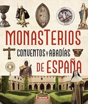 Atlas ilustrado de los Monasterios, Conventos y Abadías de España | 9788467724325 | Balasch Blanch, Enric;Ruiz Arranz, Yolanda
