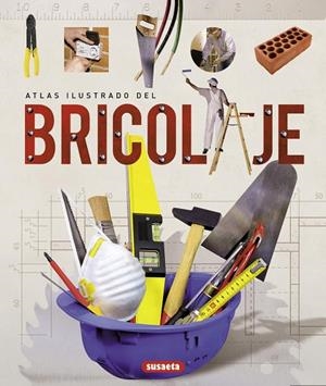 Atlas ilustrado del bricolaje | 9788430563739 | Susaeta, Equipo