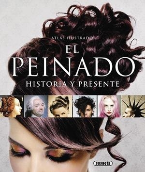 Atlas ilustrado el peinado, historia y presente | 9788467722628 | Galeano Pérez, Andrés