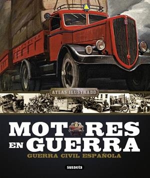 Atlas ilustrado motores en guerra, guerra civil española | 9788467718959 | Mata Duaso, Josep Mª