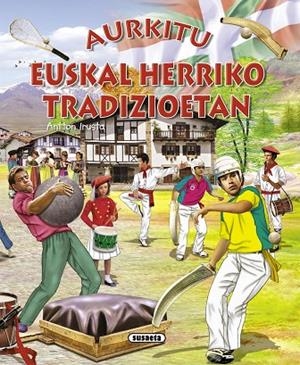 Aurkitu euskal herriko tradizioetan | 9788467721904 | Irusta, Antton