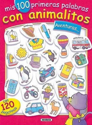 Aventuras... con 120 pegatinas, mis 100 primeras palabras con animalitos | 9788430531646 | Susaeta, Equipo