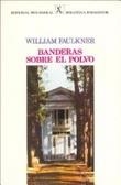 Banderas sobre el polvo | 9788432219115 | Faulkner, William