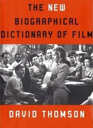NEW BIOGRAPHICAL DICTIONARY OF FILM | 9780375411281 | THOMSON, D