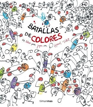 Batallas de colores | 9788408137740 | Tullet, Hervé