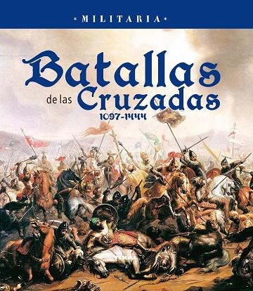 Batallas de las Cruzadas 1097-1444 | 9788499281902 | Varios autores