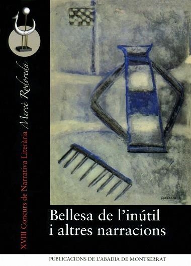 Bellesa de l'inútil i altres narracions | 9788498830491 | Albàs i Caminal, Montserrat;y otros