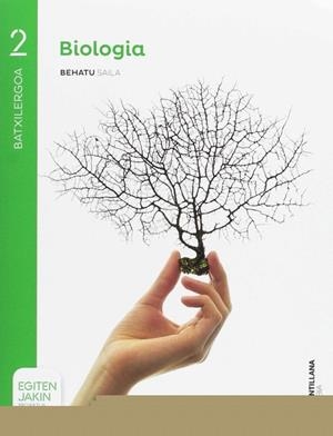 BIOLOGÍA BEHATU SAILA 2 BTX EGITEN JAKIN | 9788491088578 | Varios autores