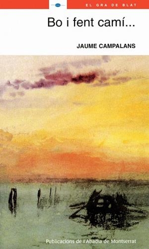 Bo i fent camí... | 9788498830002 | Campalans i Serradell, Jaume