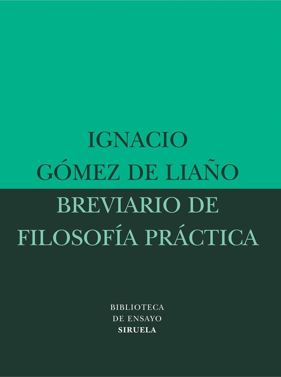Breviario de filosofía práctica | 9788478449019 | Gómez de Liaño, Ignacio
