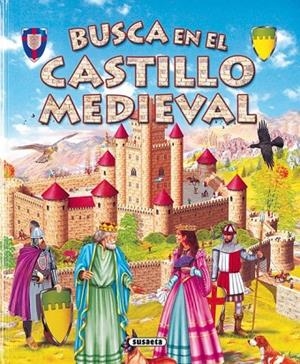 Busca en el castillo medieval | 9788430565825 | Valiente, Francisca;Susaeta, Equipo