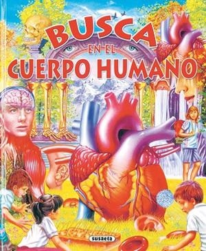 Busca en el cuerpo humano | 9788430558520 | Susaeta, Equipo