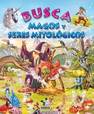 Busca magos y seres mitológicos | 9788430525645 | Susaeta, Equipo
