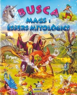 Busca mags i éssers mitològics | 9788467701777 | Susaeta, Equipo