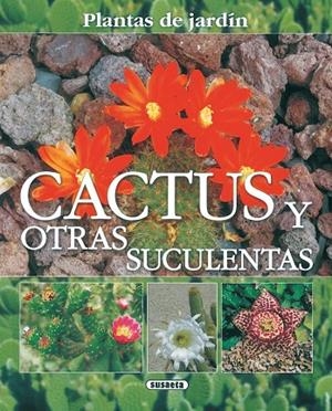 Cactus y otras suculentas, plantas de jardín | 9788430556878 | Alonso de la Paz, Francisco Javier