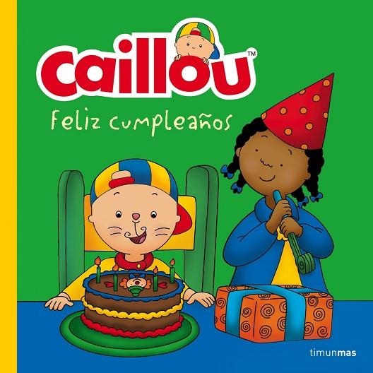 Caillou. Feliz cumpleaños | 9788408160205 | Publishing, Chouette