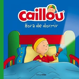 Caillou. Hora de dormir | 9788408160212 | Publishing, Chouette