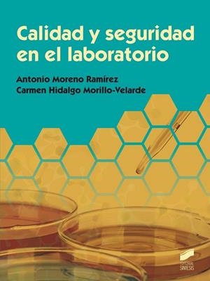 Calidad y seguridad en el laboratorio | 9788490771730 | Moreno Ramírez, Antonio;Hidalgo Morillo-Velarde, Carmen