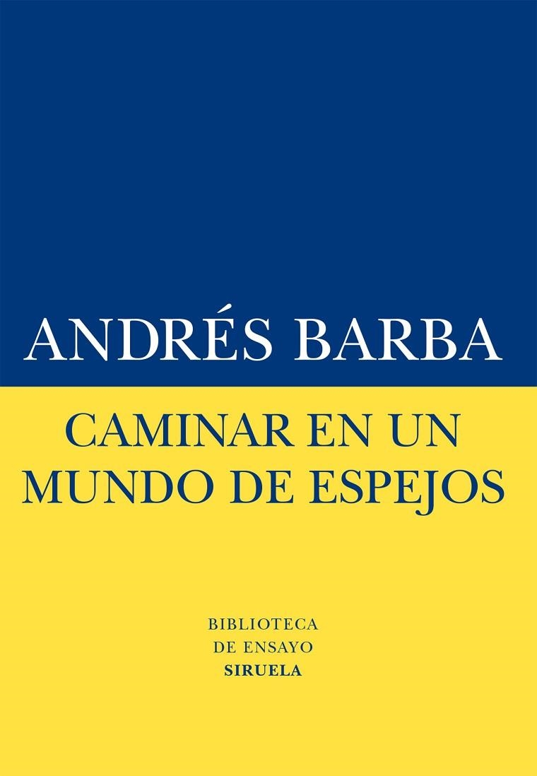 Caminar en un mundo de espejos | 9788416120413 | Barba, Andrés