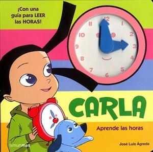 Carla. Aprende las horas | 9788408105367 | Ágreda, José Luis