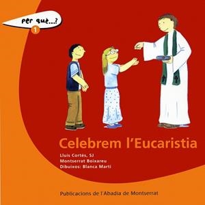 Celebrem l'Eucaristia | 9788484151562 | Cortés Forteza, Lluís;Boixareu Pallarès, Montserrat