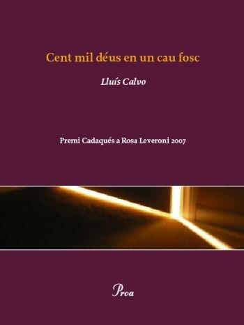 Cent mil déus en un cau fosc | 9788484373292 | Calvo Guardiola, Lluís