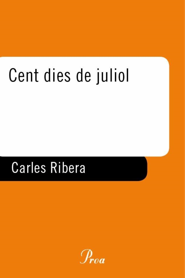 Cent dies de juliol. | 9788484379928 | Ribera Rustullet, Carles