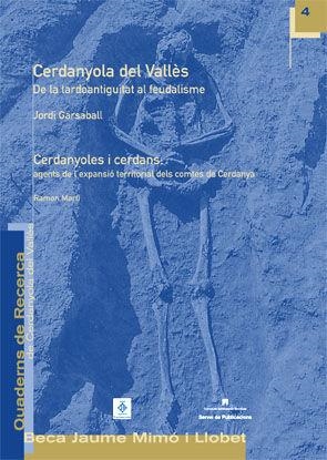 Cerdanyola del Vallès. De la tardoantiguitat al feudalisme / Cerdanyoles i cerdans: agents de l’expansió territorial dels comtes de Cerdanya | 9788449025365 | Garsaball, Jordi;Martí, Ramon