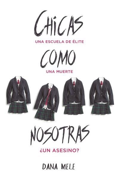 Chicas como nosotras | 9788496886858 | MELE, DANA