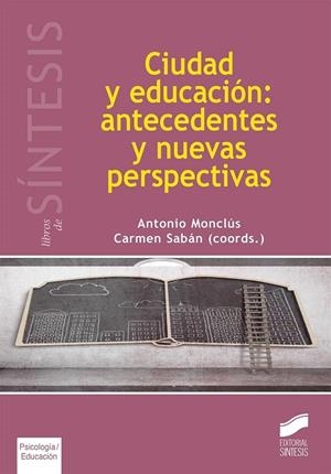 Ciudad y educación: antecedentes y nuevas perspectivas | 9788490771099 | Monclús, Antonio;Sabán, Carmen