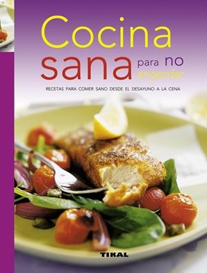 Cocina sana para no engordar | 9788499281186 | Varios autores