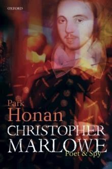 CHRISTOPHER MARLOWE. POET AND SPY | 9780198186953 | PARK, H
