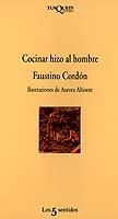 Cocinar hizo al hombre | 9788472238015 | Cordón, Faustino