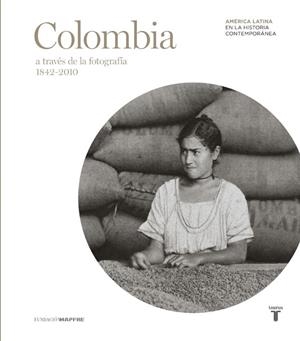 Colombia (Mapfre) A través de la fotografía | 9788430608010 | Varios autores