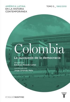 Colombia 5. 1960/2010. La búsqueda de la democracia | 9788430617623 | Varios autores