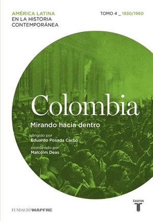 Colombia. Mirando hacia dentro. Tomo 4 (1930-1960) | 9788430617364 | Varios autores
