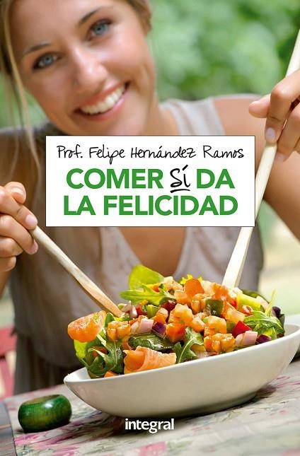 Comer si da la felicidad | 9788490569191 | HERNANDEZ RAMOS, FELIPE