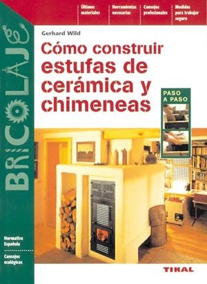Cómo construir estufas de cerámica y chimeneas | 9788430536214 | Wild, Gerhard