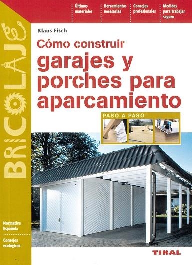 Como construir garajes y porches para aparcamiento | 9788430533848 | Fich, Klauss